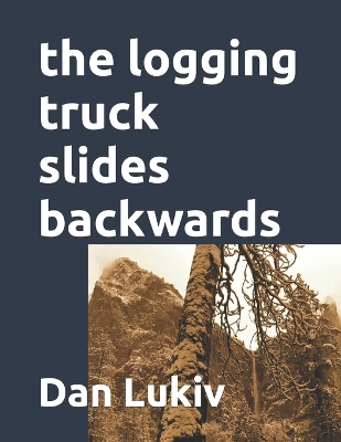 Book cover for The logging truck slides backwards