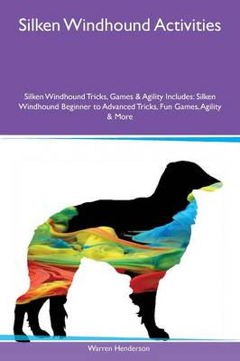 Book cover for Silken Windhound Activities Silken Windhound Tricks, Games & Agility Includes