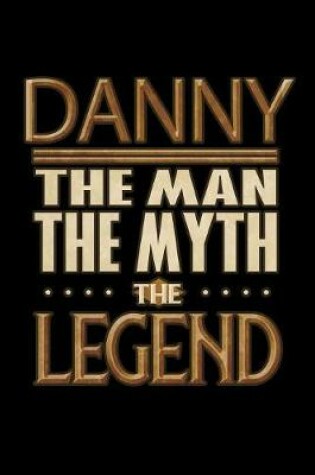 Cover of Danny The Man The Myth The Legend