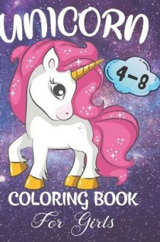 Cover of Unicorn Coloring Book For Girls 4-8