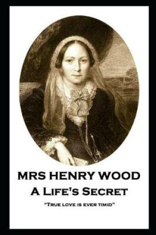 Cover of Mrs Henry Wood - A Life's Secret