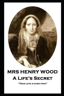 Book cover for Mrs Henry Wood - A Life's Secret