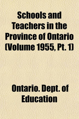 Book cover for Schools and Teachers in the Province of Ontario (Volume 1955, PT. 1)