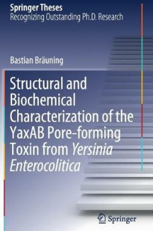 Cover of Structural and Biochemical Characterization of the YaxAB Pore-forming Toxin from Yersinia Enterocolitica