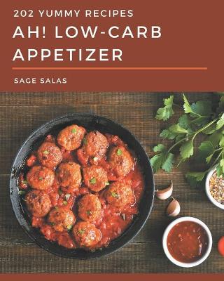 Book cover for Ah! 202 Yummy Low-Carb Appetizer Recipes