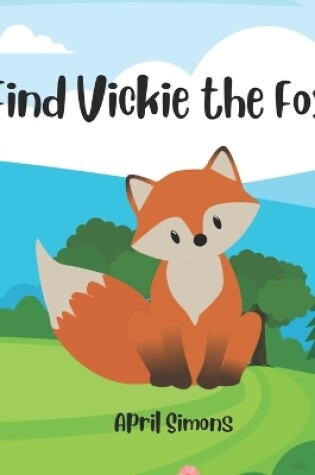 Cover of Find Vickie the Fox