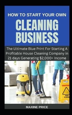 Book cover for How To Start Your Own Cleaning Business