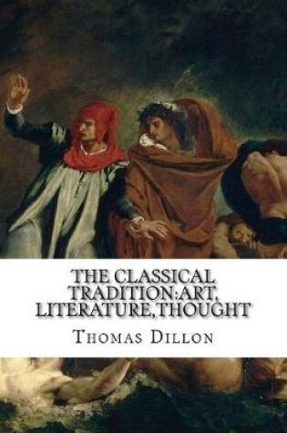 Cover of The Classical Tradition Art, Literature, Thought