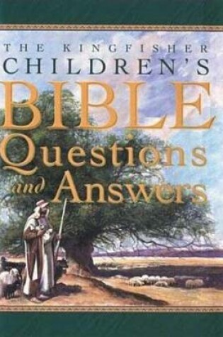 Cover of The Kingfisher Children's Bible Questions and Answers