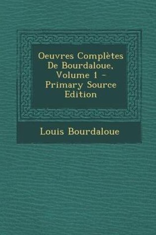 Cover of Oeuvres Completes de Bourdaloue, Volume 1