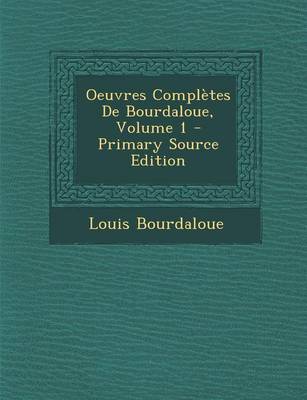 Book cover for Oeuvres Completes de Bourdaloue, Volume 1