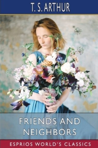 Cover of Friends and Neighbors (Esprios Classics)
