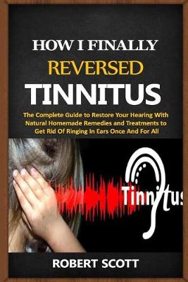 Book cover for How I Finally Reversed Tinnitus