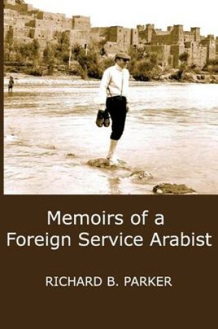 Cover of Memoirs of A Foreign Service Arabist