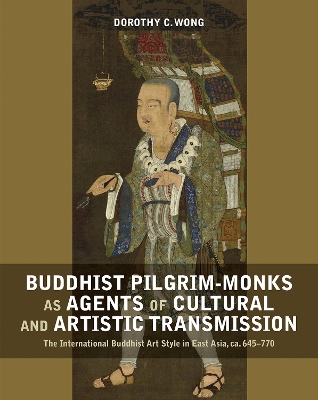 Cover of Buddhist Pilgrim-Monks as Agents of Cultural and Artistic Transmission