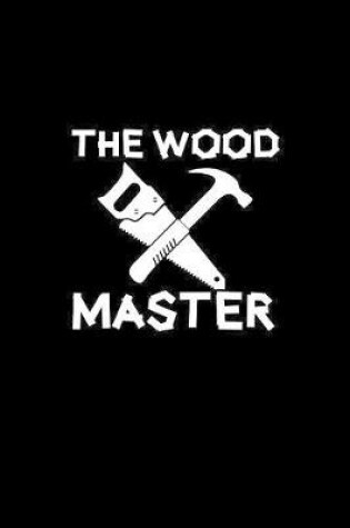 Cover of The wood master