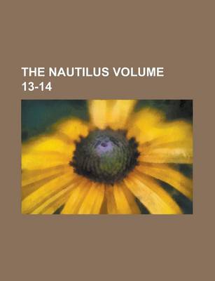 Book cover for The Nautilus Volume 13-14