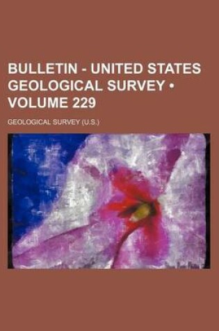 Cover of Bulletin - United States Geological Survey (Volume 229)