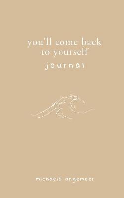 Book cover for You'll Come Back to Yourself Journal