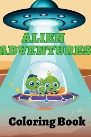 Cover of Alien Adventures Coloring Book