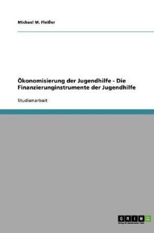 Cover of OEkonomisierung der Jugendhilfe - Die Finanzierunginstrumente der Jugendhilfe