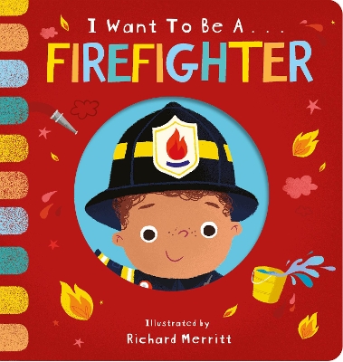 Cover of I Want to be a Firefighter