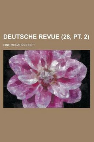 Cover of Deutsche Revue; Eine Monatsschrift (28, PT. 2)