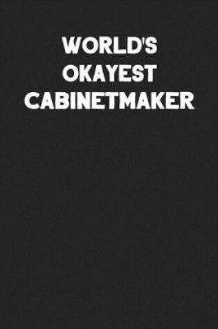 Cover of World's Okayest Cabinetmaker