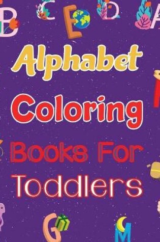 Cover of alphabet coloring books for toddlers