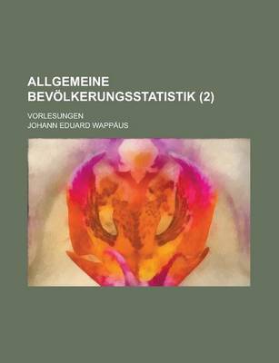 Book cover for Allgemeine Bevolkerungsstatistik; Vorlesungen (2)
