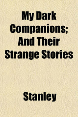 Cover of My Dark Companions; And Their Strange Stories