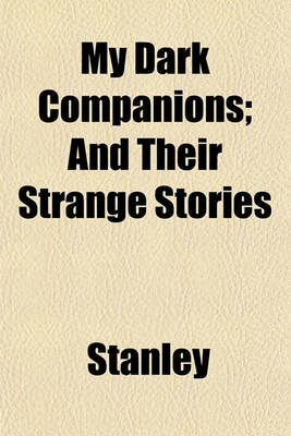 Book cover for My Dark Companions; And Their Strange Stories