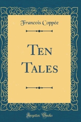Cover of Ten Tales (Classic Reprint)