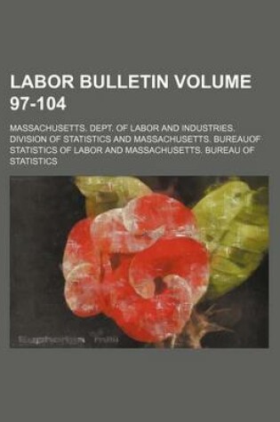 Cover of Labor Bulletin Volume 97-104