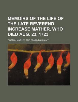 Book cover for Memoirs of the Life of the Late Reverend Increase Mather, Who Died Aug. 23, 1723