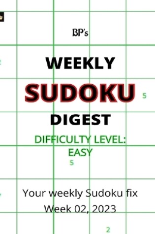 Cover of Bp's Weekly Sudoku Digest - Difficulty Easy - Week 02, 2023