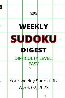 Book cover for Bp's Weekly Sudoku Digest - Difficulty Easy - Week 02, 2023