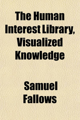 Book cover for The Human Interest Library, Visualized Knowledge