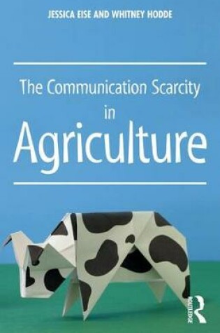 Cover of The Communication Scarcity in Agriculture