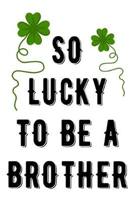Book cover for So Lucky To Be A Brother