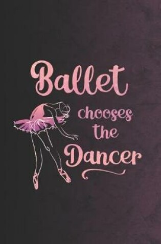 Cover of Ballet Chooses the Dancer