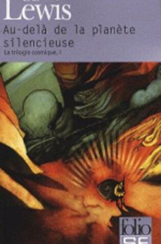 Cover of Au-Dela De LA Planete Silencieuse/LA Trilogie Cosmique 1