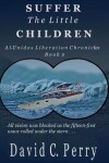 Book cover for Suffer the Little Children