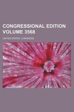 Cover of Congressional Edition Volume 3568