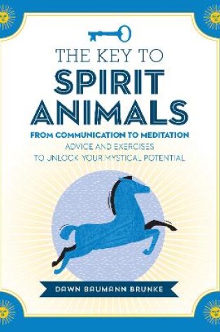 Cover of The Key to Spirit Animals