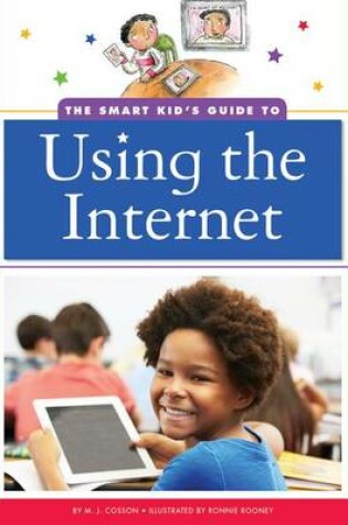 Cover of The Smart Kid's Guide to Using the Internet