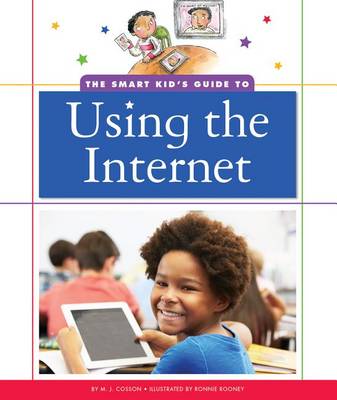 Book cover for The Smart Kid's Guide to Using the Internet