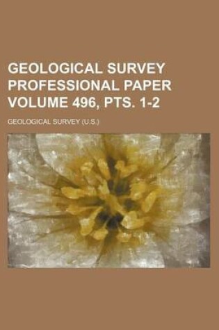 Cover of Geological Survey Professional Paper Volume 496, Pts. 1-2