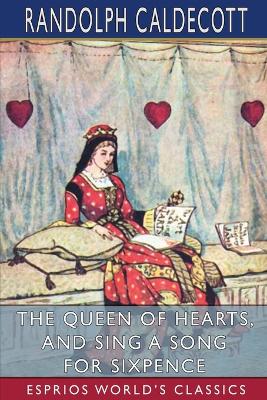 Book cover for The Queen of Hearts, and Sing a Song for Sixpence (Esprios Classics)