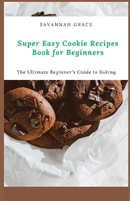 Book cover for Super Easy Cookie Recipes Book for Beginners